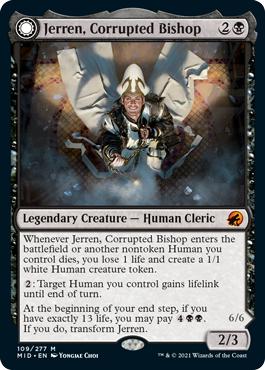 Jerren, Corrupted Bishop -> Ormendahl, the Corrupter - Innistrad: Midnight Hunt