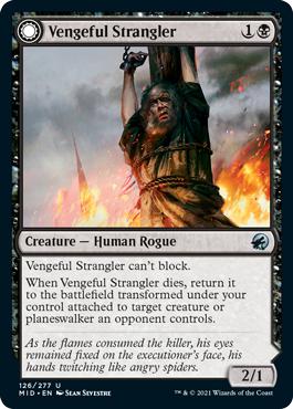 Vengeful Strangler -> Strangling Grasp - Innistrad: Midnight Hunt
