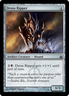 Dross Ripper - Mirrodin Besieged