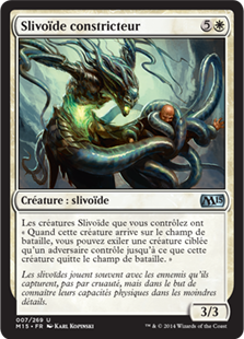 Slivoïde constricteur - Magic 2015