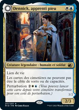 Dennick, apprenti pieu -> Dennick, apparition pieuse - Innistrad : Chasse de Minuit