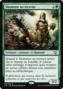 Shamane au terreau - Commander 2015